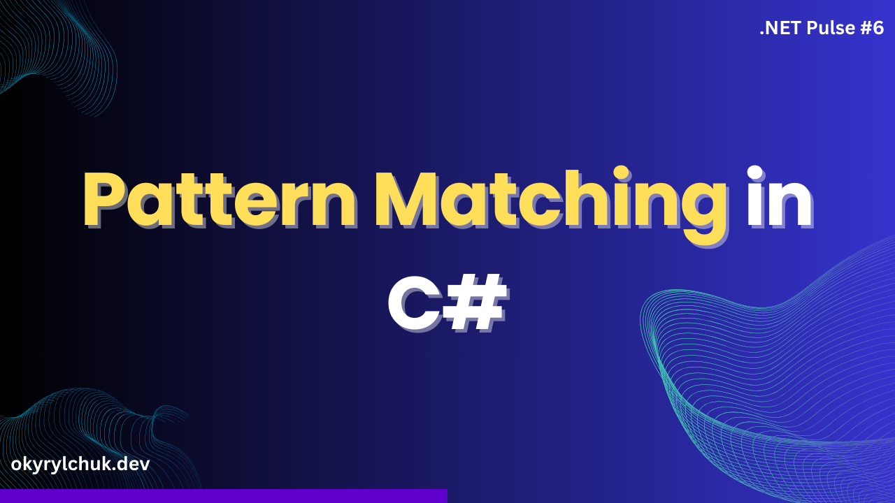 Pattern Matching in C#